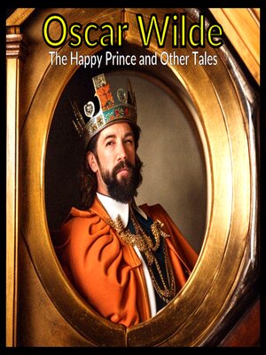 cover image of Oscar Wilde--The Happy Prince and Other Tales